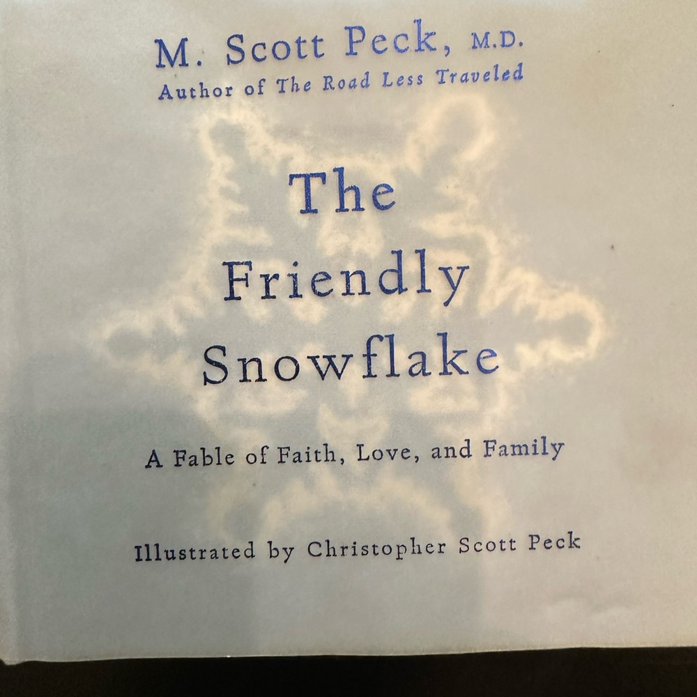The Friendly Snowflake by Author of The Road Less Traveled M.Scott Peck M.D.